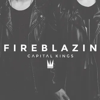 Fireblazin by Capital Kings