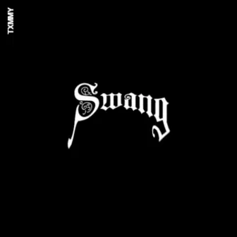 Swang by Txmmy