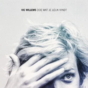 Doe Wat Je Leuk Vindt by Vic Willems