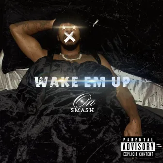 Wake Em Up by On Smash