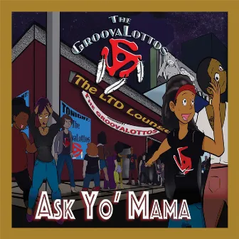 Ask Yo Mama by The GroovaLottos