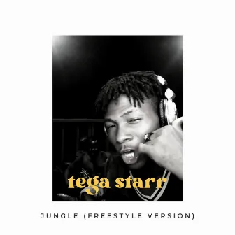 Jungle (Freestyle Version) by Tega Starr