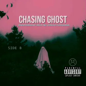 Chasing Ghosts (Side B) by Jroc Obama