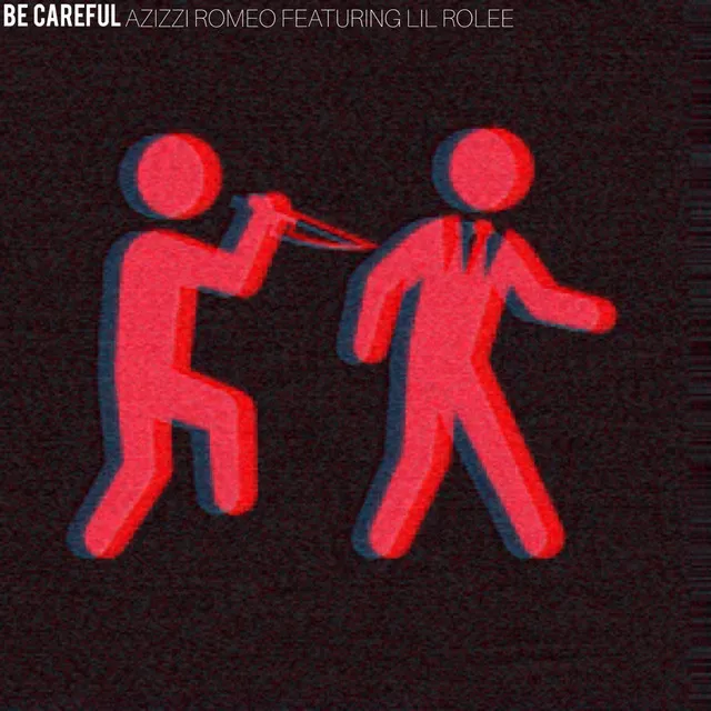 Be Careful (feat. Lil Rolee)