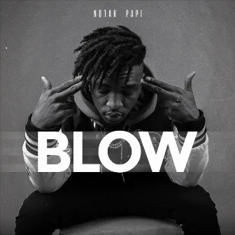 Blow by No1ah Papi