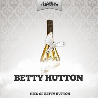 Hits of Betty Hutton by Betty Hutton