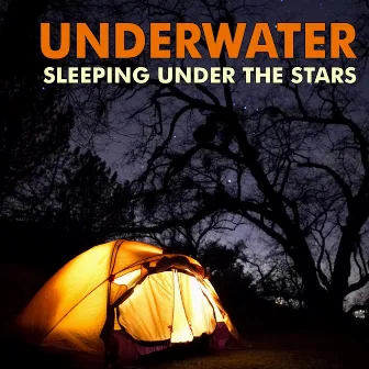 Sleeping Under The Stars by Underwater