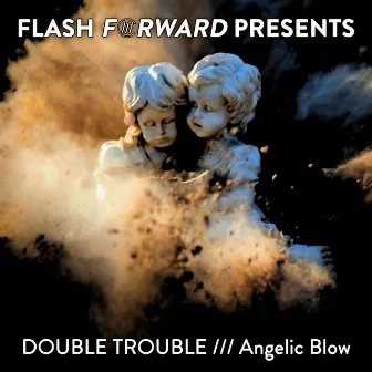 Angelic Blow by Double Trouble