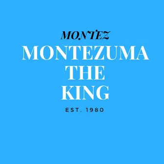 Montezuma the King by Montez