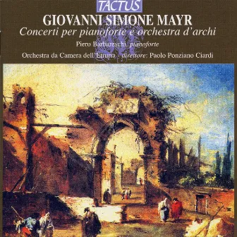 Mayr: Concerti per pianoforte e orchestra d'archi by Paolo Ponziano Ciardi