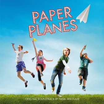 Paper Planes (Original Motion Picture Soundtrack) by Melbourne Symphony Orchestra