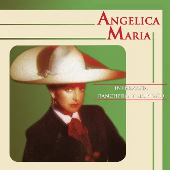 Angélica María Interpreta Ranchero y Norteño by Angelica Maria