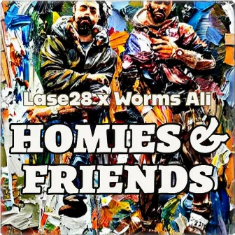 Homies & Friends by Worms Ali