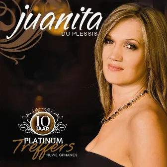 10 Jaar Platinum Treffers by Juanita du Plessis