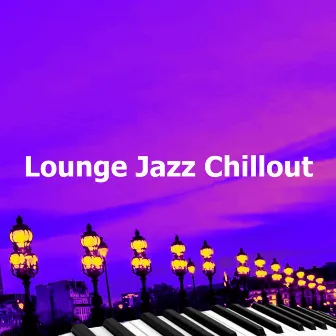 Lounge Jazz Chillout by Dinner Jazz BGM