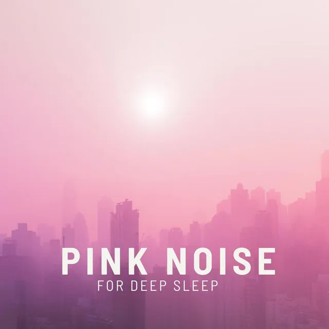 Pink Noise for Baby Sleep