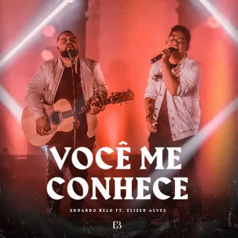 Você Me Conhece by Eduardo Belo