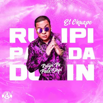 Rulipipapadadopin by El Chuape