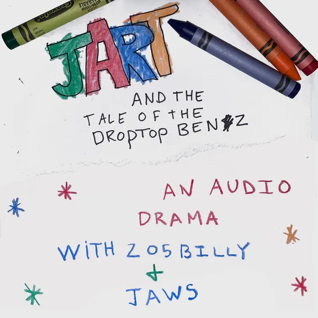 Jart and the Tale of the Droptop Benz (An Audio Drama)