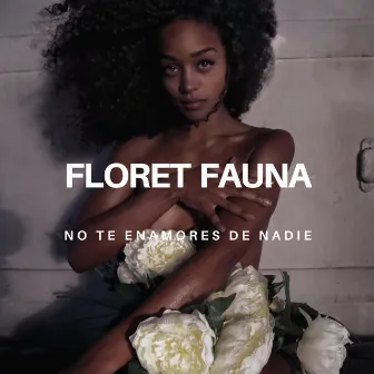 No Te Enamores de Nadie by Floret Fauna