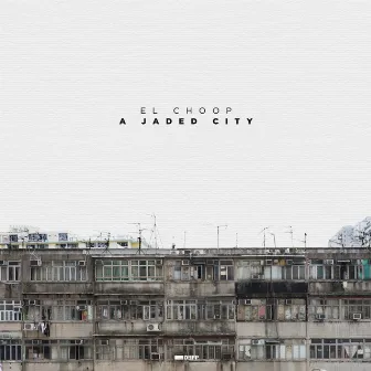 A Jaded City by El Choop