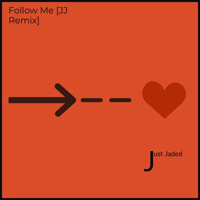 Follow Me (JJ Remix)