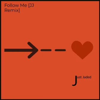 Follow Me (JJ Remix) by jj