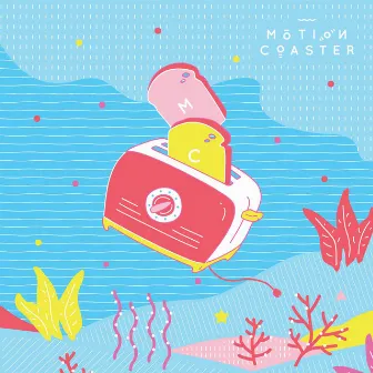 Ocean Toaster - EP by Motion Coaster