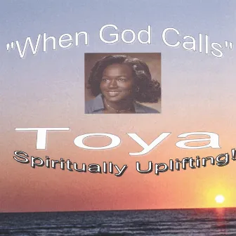 When God Calls by Toya