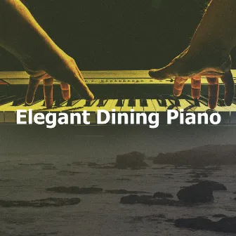 Elegant Dining Piano by Relaxing Piano Music Classic