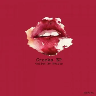 Crooks Ep by Guided By Noises