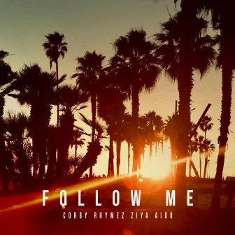 Follow Me by Corby Rhymez