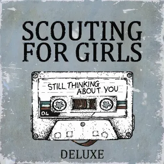 Still Thinking About You (Deluxe Edition) by Scouting For Girls