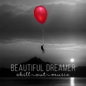 Beautiful Dreamer Chill Out Music - Sleep Music to Help You Fall Asleep Easily, Natural Music for Healing Through Sound and Touch, Sentimental Journey with Sounds of Nature, Massage, Reiki, Luxury Spa by Unknown Artist