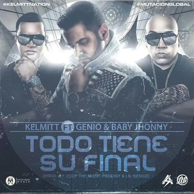 Todo Tiene Su Final (feat. Genio & Baby Johnny)