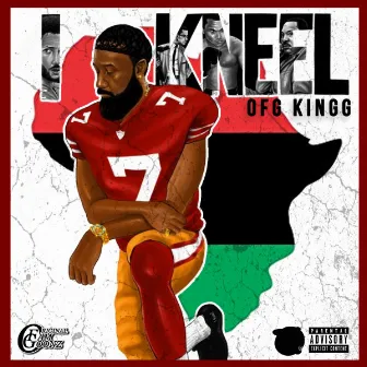 I kneel by OFG Kingg