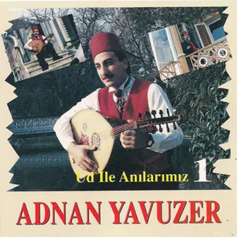 Ud İle Anılarımız 1 by Adnan Yavuzer