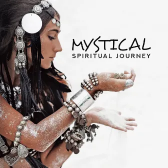 Mystical Spiritual Journey: Shamanic World, Sacral Dance, Native Flute & Drums, Discovery of New Senses, Deep Meditation, Shamanic Chants by Aboriginal Native Music