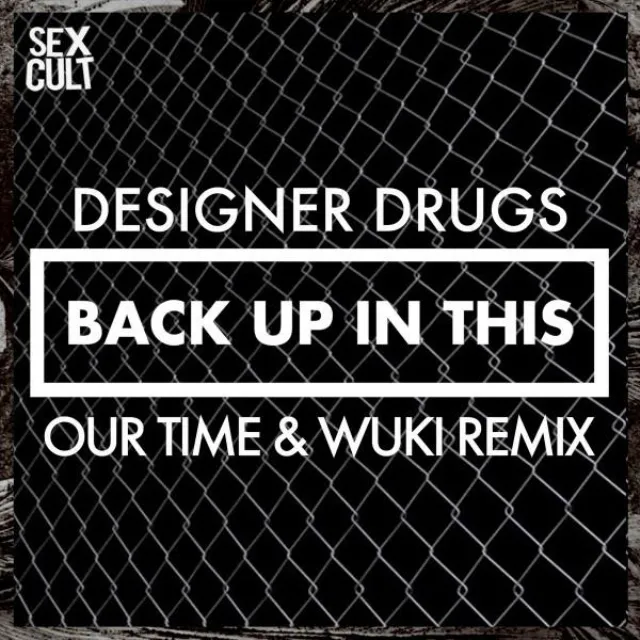 Back Up In This - Our Time & Wuki Remix