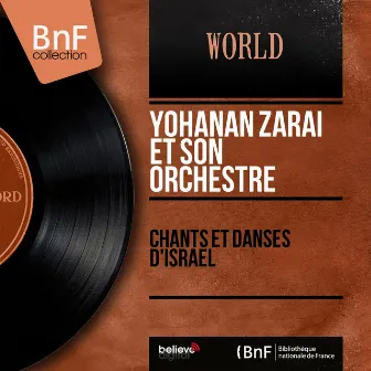 Chants et danses d'Israël (Mono Version) by Yohanan Zarai et son orchestre