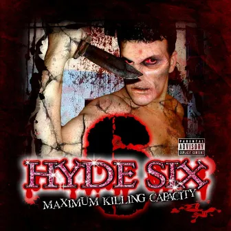 Maximum Killing Capacity by Hyde Six