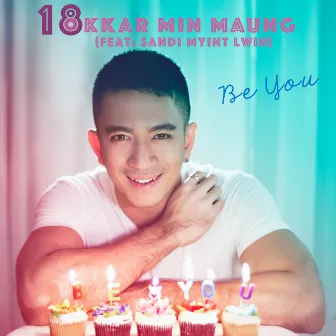 Be You (feat. Sandi Myint Lwin) - Single by Okkar Min Maung