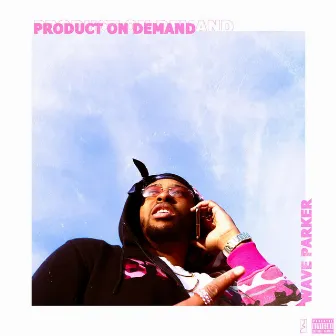 Product on Demand by Wave Parker