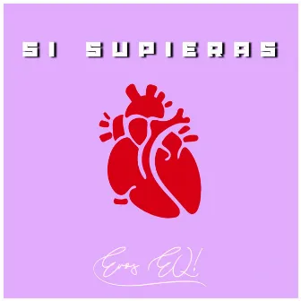 Si Supieras by Eros EQ