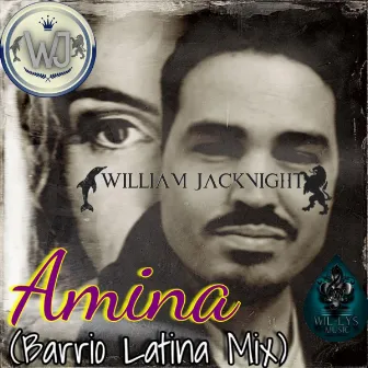 Amina (Barrio Latina Mix) by William Jacknight