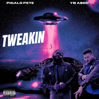 Tweakin by Pigalo Pete