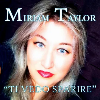 Ti vedo sparire by Miriam Taylor