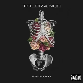 Tolerance by FRVRKIKO