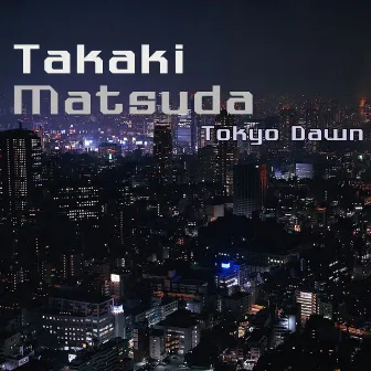 Tokyo Dawn by Takaki Matsuda