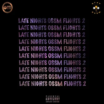 Late Nights OSSM Flights 2 by Young Reela